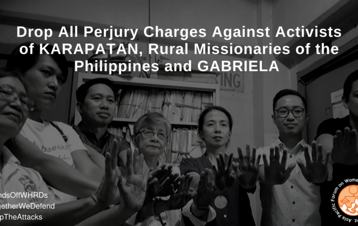 Black and white photo of seven people - 4 women and 3 men, with their hands stretched out facing the camera. Text on top says, Drop All Perjury Charges Against Activists of KARAPATAN, Rural Missionaries of the Philippines and GABRIELA. Text on the bottom left are 3 hashtags saying Hands Off WHRDs, Together We Defend and Stop The Attacks. APWLD logo on the right bottom