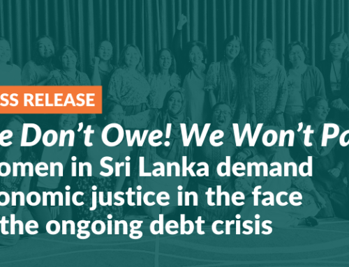 We Don’t Owe! We Won’t Pay! Women in Sri Lanka demand economic justice in the face of the ongoing debt crisis 