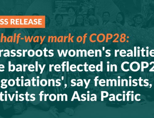 At half-way mark of COP28: ‘Grassroots women’s realities are barely reflected in COP28 negotiations’, say feminists, activists from Asia Pacific