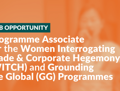 Vacancy Call Programme Associate for the Women Interrogating Trade & Corporate Hegemony (WITCH) and Grounding the Global (GG) Programmes 