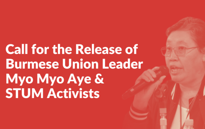 Call for the Release of Burmese Union Leader Myo Myo Aye & STUM Activists