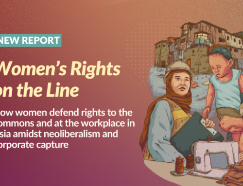 Women’s Rights on the Line : How women defend rights to the commons and at the workplace in Asia amidst neoliberalism and corporate capture