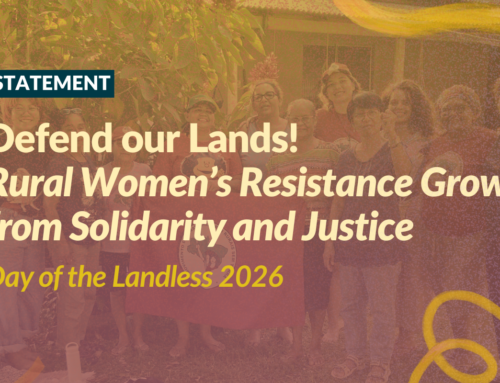 Defend our Lands! Rural Women’s Resistance Grows from Solidarity and Justice