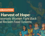 A Harvest of Hope: Reclaiming Food Systems and Building Feminist Alternatives